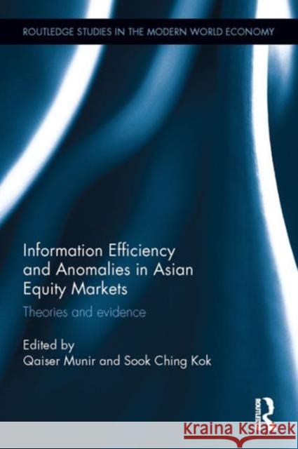Information Efficiency and Anomalies in Asian Equity Markets: Theories and Evidence Qaiser Munir Sook Ching Kok 9781138195387 Routledge - książka