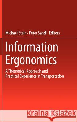 Information Ergonomics: A Theoretical Approach and Practical Experience in Transportation Stein, Michael 9783642258404 Springer - książka