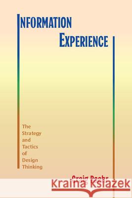 Information Experience: The Strategy and Tactics of Design Thinking Craig Baehr 9798855802733 State University of New York Press - książka