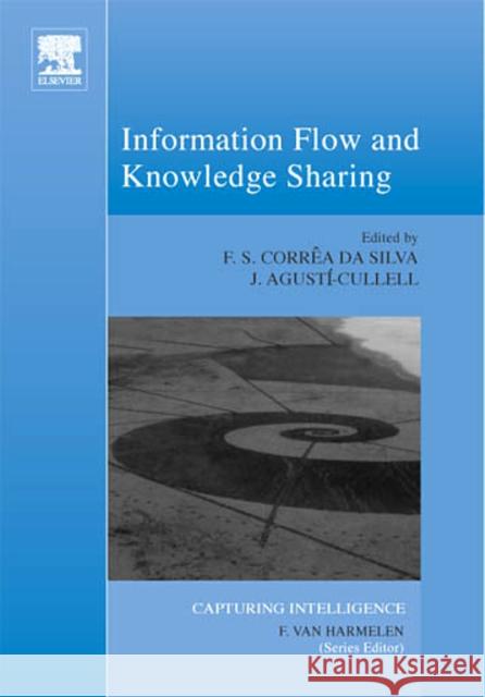 Information Flow and Knowledge Sharing: Volume 2 Correa Da Silva, Flavio Soares 9780444529350 ELSEVIER SCIENCE & TECHNOLOGY - książka