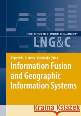 Information Fusion and Geographic Information Systems: Proceedings of the Third International Workshop Popovich, Vasily V. 9783540376286 SPRINGER-VERLAG BERLIN AND HEIDELBERG GMBH &  - książka