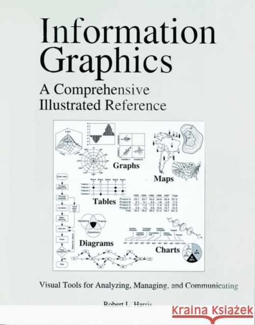 Information Graphics: A Comprehensive Illustrated Reference Harris, Robert L. 9780195135329 Oxford University Press - książka