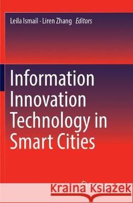 Information Innovation Technology in Smart Cities Leila Ismail Liren Zhang 9789811094361 Springer - książka