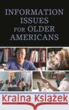 Information Issues for Older Americans  9781538188323 Rowman & Littlefield