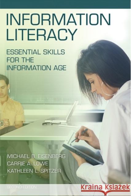 Information Literacy: Essential Skills for the Information Age Eisenberg, Michael B. 9781591581437 Libraries Unlimited - książka