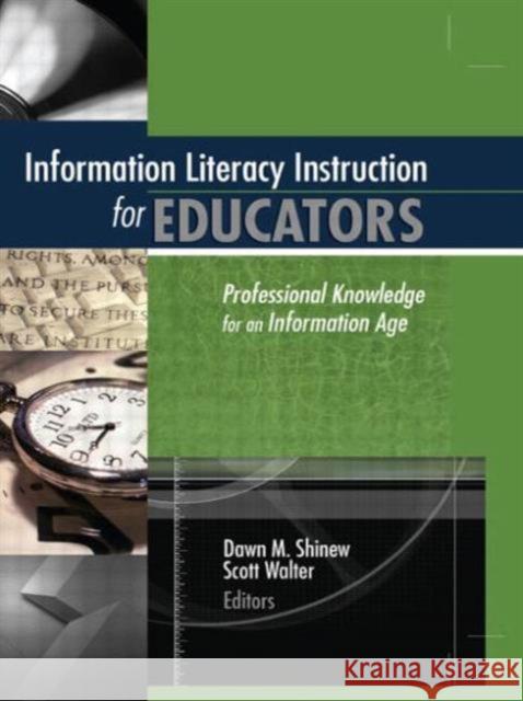 Information Literacy Instruction for Educators: Professional Knowledge for an Information Age Walter, Scott 9780789020734 Haworth Information Press - książka