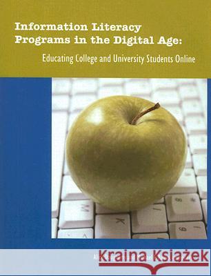 Information Literacy Programs in the Digital Age: Educating College and University Students Online Alice Daugherty 9780838984444 American Library Association - książka