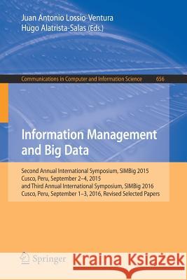 Information Management and Big Data: Second Annual International Symposium, Simbig 2015, Cusco, Peru, September 2-4, 2015, and Third Annual Internatio Lossio-Ventura, Juan Antonio 9783319552088 Springer - książka
