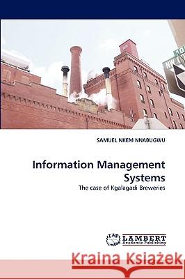 Information Management Systems Samuel Nkem Nnabugwu 9783838371184 LAP Lambert Academic Publishing - książka