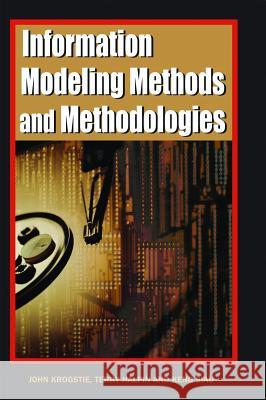 Information Modeling Methods and Methodologies (Adv. Topics of Database Research) Krogstie, John 9781591403753 IGI Global - książka