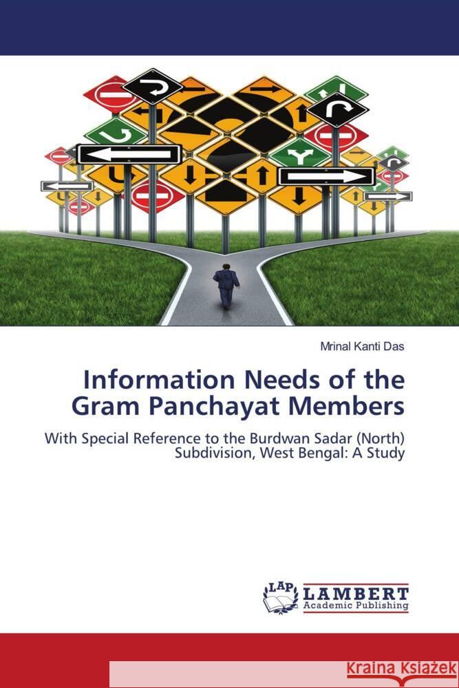 Information Needs of the Gram Panchayat Members Das, Mrinal Kanti 9786207646890 LAP Lambert Academic Publishing - książka