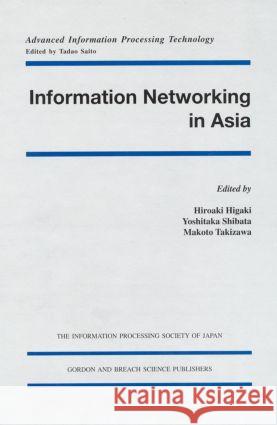 Information Networking in Asia Hiroaki Higaki Yoshitaka Shibata Higaki Higaki 9789056993061 CRC Press - książka