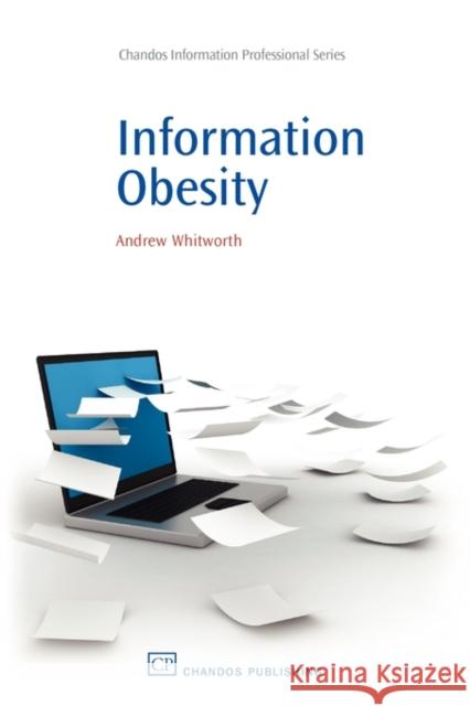 Information Obesity Andrew Whitworth 9781843344490 Chandos Publishing (Oxford) - książka