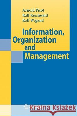 Information, Organization and Management Ralf Reichwald, Rolf T. Wigand 9783642090530 Springer-Verlag Berlin and Heidelberg GmbH &  - książka