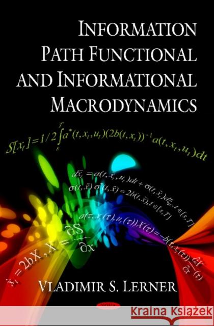 Information Path Functional & Informational Macrodynamics Vladimir S Lerner 9781607411390 Nova Science Publishers Inc - książka