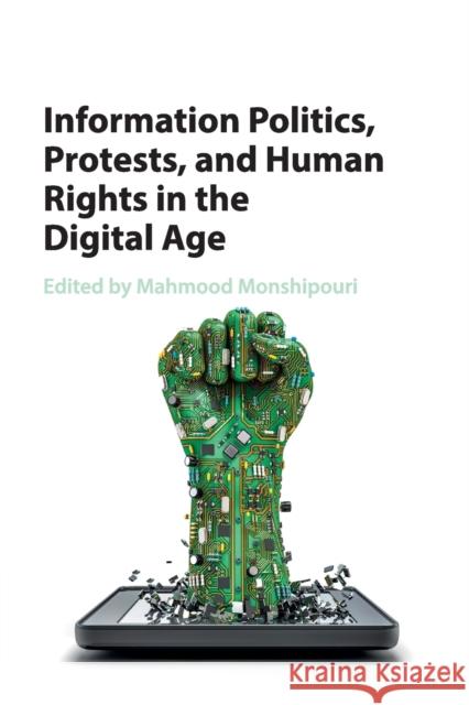 Information Politics, Protests, and Human Rights in the Digital Age Mahmood Monshipouri 9781316506141 Cambridge University Press - książka