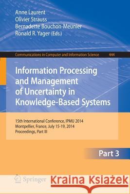 Information Processing and Management of Uncertainty: 15th International Conference on Information Processing and Management of Uncertainty in Knowled Laurent, Anne 9783319088518 Springer - książka