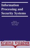 Information Processing and Security Systems Khalid Saeed Jerzy Pejas 9780387250915 Springer