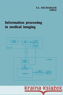 Information Processing in Medical Imaging: Proceedings of the 9th Conference, Washington D.C., 10-14 June 1985 Bacharach, Stephen L. 9789401083928 Springer - książka