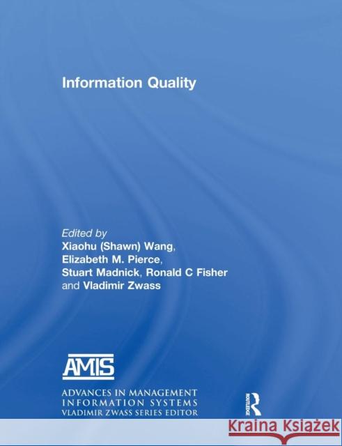 Information Quality Xiaohu (Shawn) Wang Elizabeth M. Pierce Stuart Madnick 9781138679788 Routledge - książka