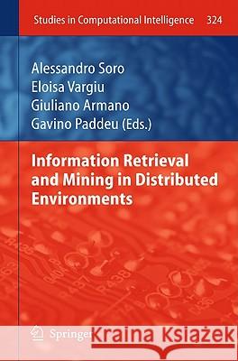 Information Retrieval and Mining in Distributed Environments Alessandro Soro, Eloisa Vargiu, Giuliano Armano, Gavino Paddeu 9783642160882 Springer-Verlag Berlin and Heidelberg GmbH &  - książka