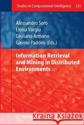 Information Retrieval and Mining in Distributed Environments Alessandro Soro, Eloisa Vargiu, Giuliano Armano, Gavino Paddeu 9783642265501 Springer-Verlag Berlin and Heidelberg GmbH &  - książka