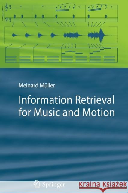 Information Retrieval for Music and Motion Meinard Müller 9783642093371 Springer-Verlag Berlin and Heidelberg GmbH &  - książka