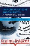 Information Security A Practical Guide: Bridging the gap between IT and management Tom Mooney 9781849287401 It Governance Ltd