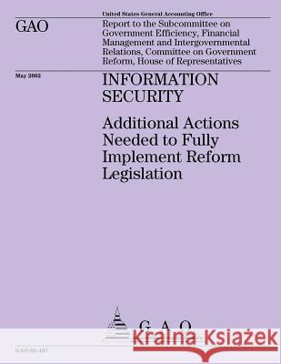Information Security: Additional Actions Needed to Fully Implement Reform Legislation United States Government Accounting Offi 9781507826492 Createspace - książka