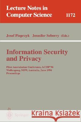 Information Security and Privacy: First Australasian Conference, Acisp '96, Wollongong, Nsw, Australia, June 24 - 26, 1996, Proceedings Pieprzyk, Josef 9783540619918 Springer - książka