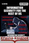 Information Security For The Rest Of Us Concepts LLC, Cr3 9781987441680 Createspace Independent Publishing Platform