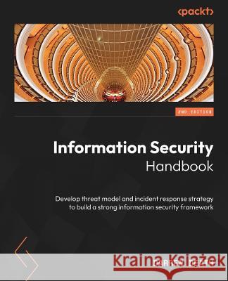 Information Security Handbook - Second Edition: Enhance your proficiency in information security program development Darren Death 9781837632701 Packt Publishing - książka