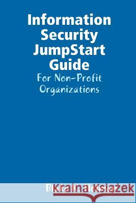 Information Security JumpStart Guide Holman, Blake 9781387718641 Lulu.com - książka
