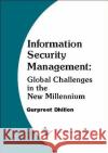 Information Security Management: Global Challenges in the New Millennium Dhillon, Gurpreet S. 9781878289780 Idea Group Publishing