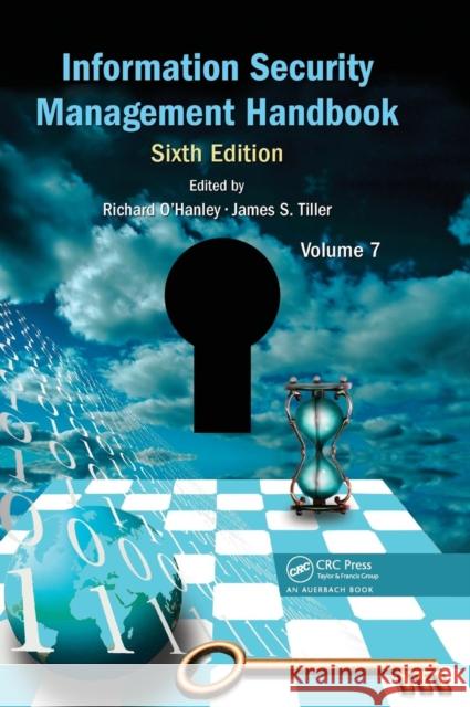 Information Security Management Handbook, Volume 7 Richard O'Hanley James S. Tiller 9781466567498 Auerbach Publications - książka