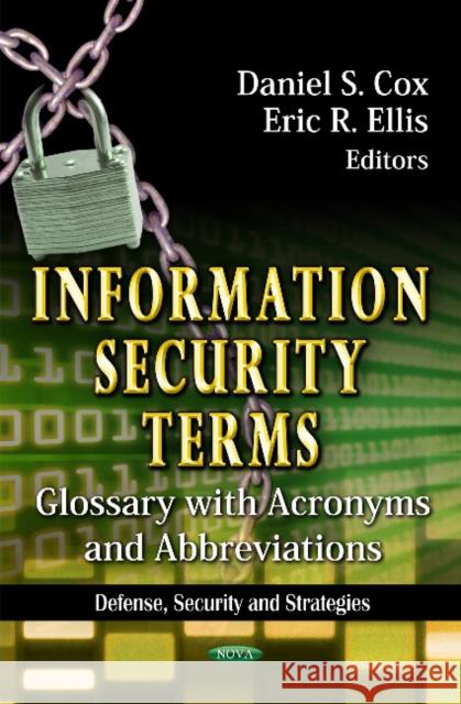 Information Security Terms: Glossary with Acronyms & Abbreviations Daniel S Cox, Eric R Ellis 9781621007876 Nova Science Publishers Inc - książka