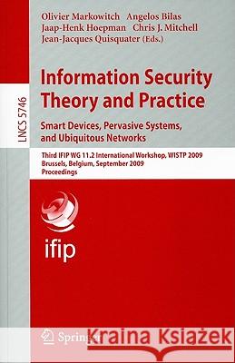 Information Security Theory and Practice: Smart Devices, Pervasive Systems, and Ubiquitous Networks Markowitch, Olivier 9783642039430 Springer - książka