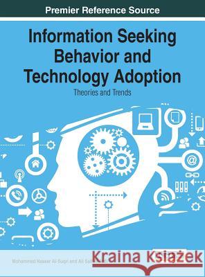 Information Seeking Behavior and Technology Adoption: Theories and Trends Mohammed Nasser Al-Suqri Ali Saif Al-Aufi 9781466681569 Information Science Reference - książka