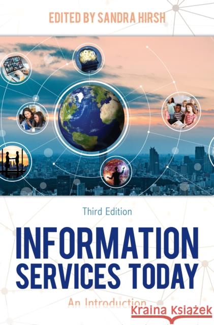 Information Services Today: An Introduction Hirsh, Sandra 9781538156698 Rowman & Littlefield - książka