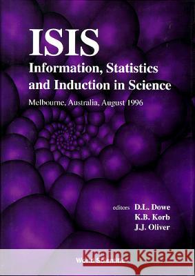 Information, Statistics And Induction In Science - Proceedings Of The Conference, Isis '96 David L Dowe, Jonathan J Oliver, Kevin B Korb 9789810228248 World Scientific (RJ) - książka