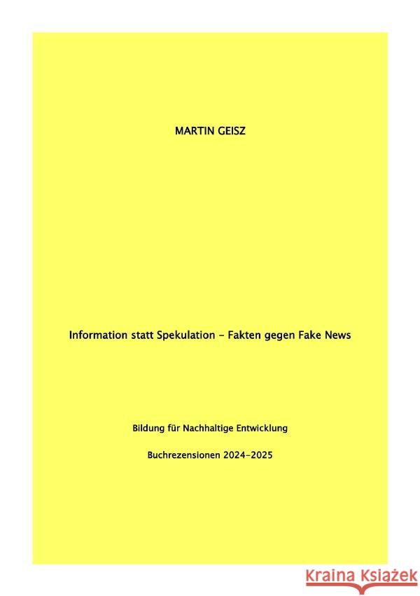 Information statt Spekulation - Bücher gegen Fake News   Bildung für Nachhaltige Entwicklung Geisz, Martin 9783565082117 epubli - książka