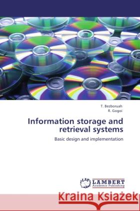 Information storage and retrieval systems Bezboruah, T., Gogoi, R. 9783846518663 LAP Lambert Academic Publishing - książka