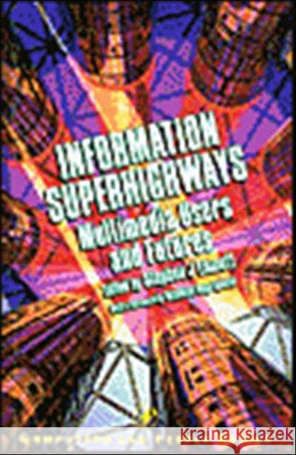 Information Superhighways: Multimedia Users and Futures Emmott, Stephen J. 9780122383601 Morgan Kaufmann Publishers - książka