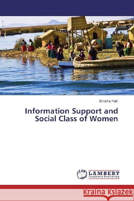 Information Support and Social Class of Women Patil, Shobha 9783330064201 LAP Lambert Academic Publishing - książka