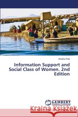 Information Support and Social Class of Women. 2nd Edition Patil, Shobha 9786209029196 LAP Lambert Academic Publishing - książka