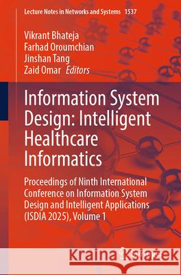 Information System Design: Intelligent Healthcare Informatics  9789819692415 Springer - książka