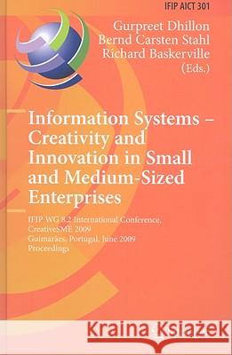 Information Systems -- Creativity and Innovation in Small and Medium-Sized Enterprises: IFIP WG 8.2 International Conference, CreativeSME 2009, Guimaraes, Portugal, June 21-24, 2009, Proceedings Gurpreet Dhillon, Bernd Carsten Stahl, Richard Baskerville 9783642023873 Springer-Verlag Berlin and Heidelberg GmbH &  - książka