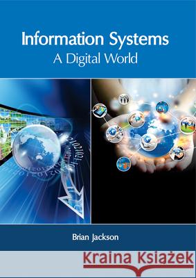 Information Systems: A Digital World Brian Jackson 9781632405821 Clanrye International - książka