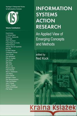 Information Systems Action Research: An Applied View of Emerging Concepts and Methods Kock, Ned 9781441942104 Not Avail - książka
