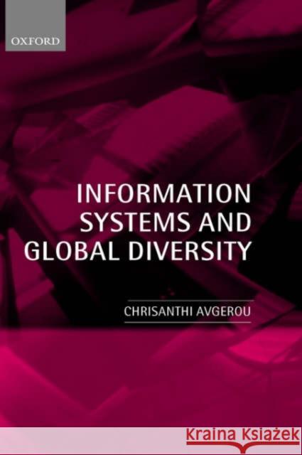 Information Systems and Global Diversity Chrisanthi Avgerou 9780199240777 Oxford University Press, USA - książka